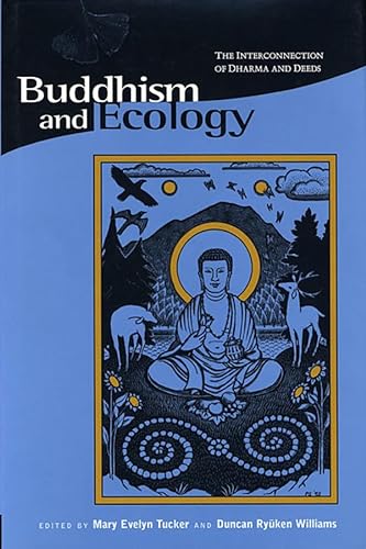 Buddhism and Ecology: The Interconnection of Dharma and Deeds (Religions of the World and Ecology) von Harvard University Press